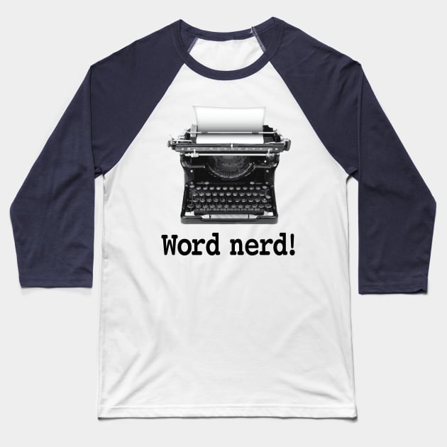 Word Nerd Baseball T-Shirt by Buffyandrews